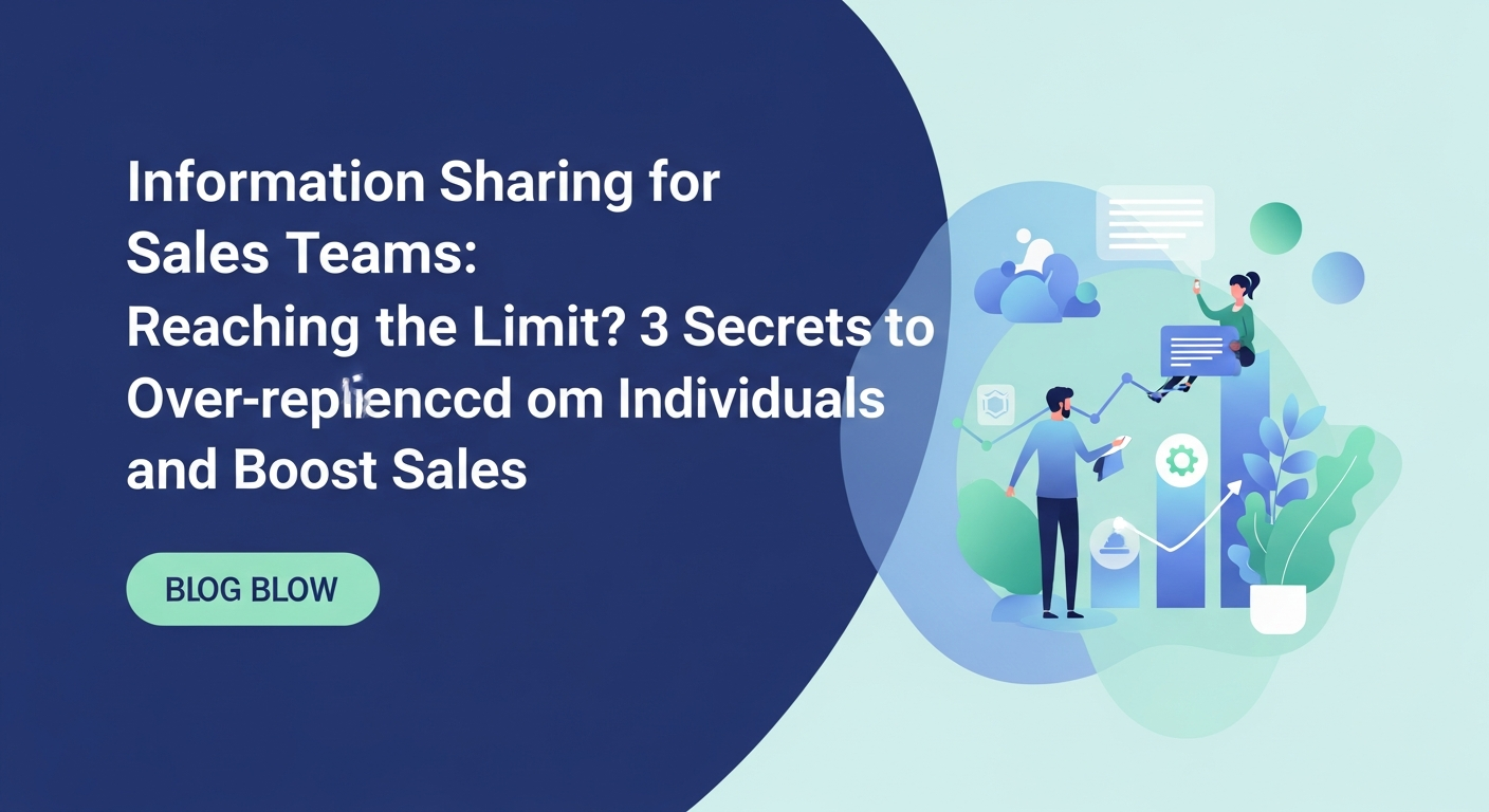 営業チームの情報共有、もう限界？属人化を防ぎ、売上を伸ばす3つの秘訣